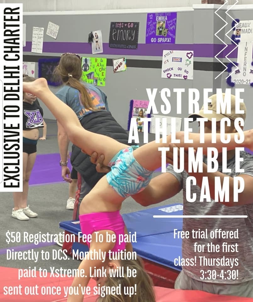 Xstreme Athletics Tumble Camp, exclusive to Delhi Charter School Students. $50 Registration fee paid directly to DCS. Monthly tuition paid to Xstreme. Free trial offered for the first class. Classes are Thursdays 3:30-4:30.